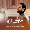 Tarkha Musafari - Single