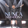 Nunca Abandona - Single