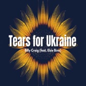 Billy Craig - Tears for Ukraine (feat. Elsie Binx)