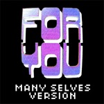 For You (Many Selves Version) - Single
