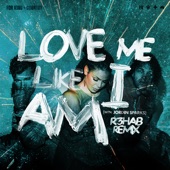 Love Me Like I Am (R3hab Remix) artwork