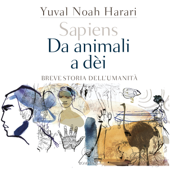 Sapiens. Da animali a dèi: breve storia dell'umanità - Yuval Noah Harari