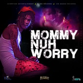 Mommy Nuh Worry artwork