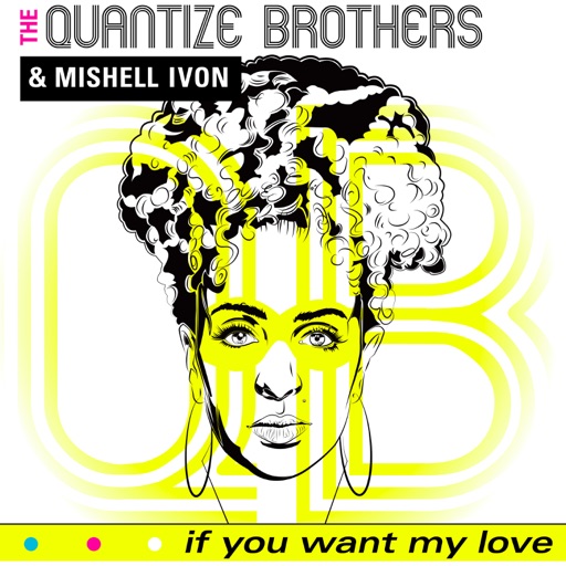 Art for If You Want my Love by The Quantize Brothers & Mishell Ivon