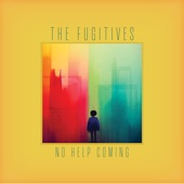 The Fugitives - It Might Just Rain Like This for Days