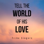 Tell the World of His Love artwork