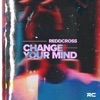 Change Your Mind - Single