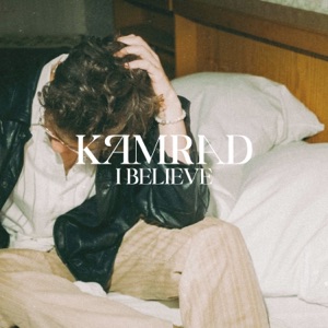Kamrad - I Believe - Single - Zortam Music