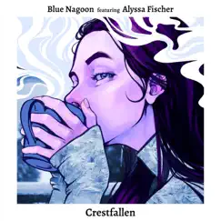 Crestfallen by Blue Nagoon & Alyssa Fischer album reviews, ratings, credits