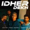 Idhar Dekh (feat. Puthi Topi Gang) - Chen-K lyrics