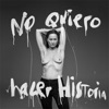 No Quiero Hacer Historia - Single