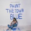 Paint The Town Blue - Single