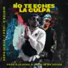 No Te Eches La Culpa - Single album lyrics, reviews, download