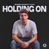 Holding On (feat. RVLE) - Single