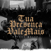 Tua Presença Vale Mais (Ao Vivo) - Mateus Brito