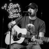 A Beer Won't Bitch - Tainted Lyric Cover Art