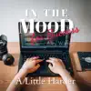 In the Mood for Success - A Little Harder album lyrics, reviews, download