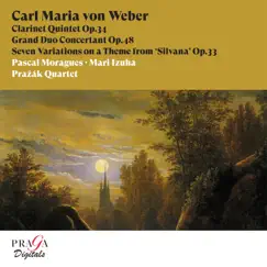 Carl Maria von Weber: Clarinet Quintet, Grand Duo Concertant & Seven Variations on a Theme from Silvana by Pražák Quartet, Pascal Moraguès & Mari Izuha album reviews, ratings, credits