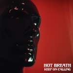 Hot Breath - Keep on Calling