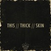 This Thick Skin - Single