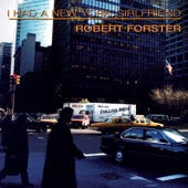 Robert Forster - Look Out Here Comes Tomorrow
