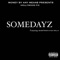 Somedayz (feat. QuestSOD & Ken Malik) - Hollywood FIX lyrics