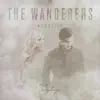 The Wanderers (Acoustic) - Single album lyrics, reviews, download