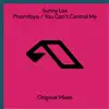 Praimfaya / You Can't Control Me album lyrics, reviews, download