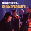 Stream & download Bruno Pelletier et le GrosZorchestre