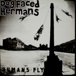 Dog Faced Hermans - Incineration