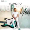 I Long to Worship You - Single album lyrics, reviews, download