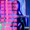 We Havin Fun - Single