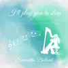 I'll Play You to Sleep Vol. 2: Music from "the Legend of Zelda: Ocarina of Time" - EP album lyrics, reviews, download