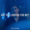 Are You Looking for Me? - Single