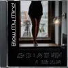 Blow My Mind (feat. Bubby Galloway) - Single album lyrics, reviews, download