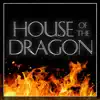 House of the Dragon (Trailer Theme) [Epic Version] - Single album lyrics, reviews, download