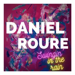 Swingin'in the Rain - Single by Daniel Roure album reviews, ratings, credits