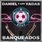 Banqueados - Daniel y los Yadas lyrics