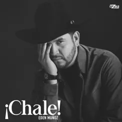 Chale - Single by Eden Muñoz album reviews, ratings, credits