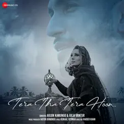 Tera Tha Tera Hoon - Single by Arjun Kanungo & Iulia Vantur album reviews, ratings, credits
