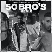 50 Bro's (Remix) [feat. Yssi SB, JoeyAK & JayKoppig] artwork