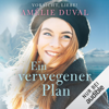 Ein verwegener Plan: Vorsicht, Liebe! 2 - Amélie Duval