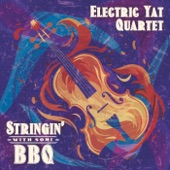 Electric Yat Quartet - Struttin' with Some Bbq