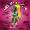 Bitchasaurus - Single