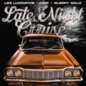 Lex Lucrative - Late Night Cruise (feat. Sleepy Malo & J.Me)