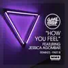 How You Feel (Remixes III) - EP album lyrics, reviews, download