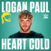 WWE: Heart Cold (Logan Paul) - Single album lyrics, reviews, download