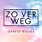 Zo Ver Weg - Gaatze Bosma lyrics
