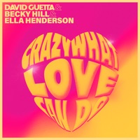 David Guetta & Becky Hill & Ella Henderson - Crazy What Love Can Do