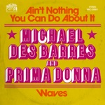 Michael Des Barres & Prima Donna - Ain't Nothing You Can Do About It